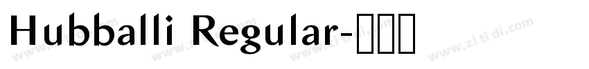 Hubballi Regular字体转换 Hubballi Regular字体转换